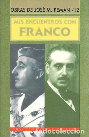 Libros de segunda mano: OBRAS DE JOSE MARIA PEMAN TOMO XII - MIS ENCUENTROS CON FRANCO - A-PEMAN-111