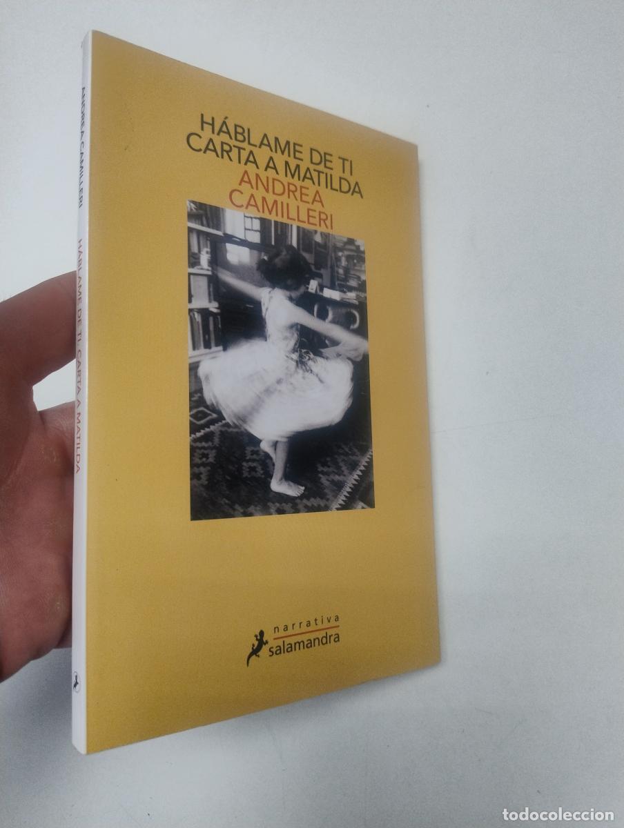 Libros de segunda mano: H&aacute;blame de ti. Carta a Matilda - Camilleri, Andrea