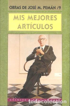 Libros de segunda mano: OBRAS DE JOSE MARIA PEMAN TOMO VIII - MIS MEJORES ARTICULOS - A-PEMAN-115