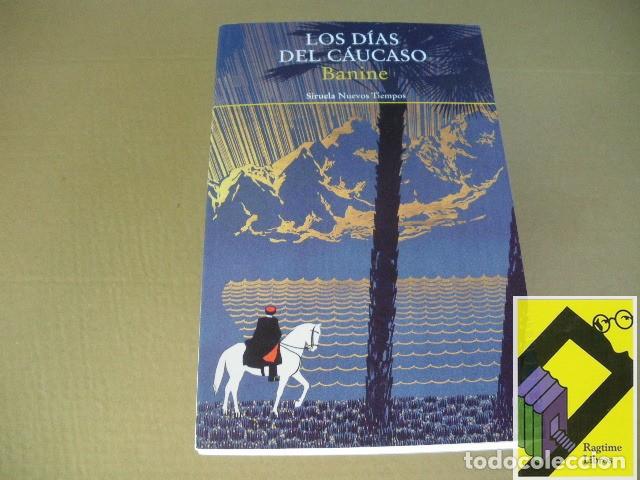 Libros de segunda mano: BANINE: Los d&iacute;as del C&aacute;ucaso (Trad:Regina L&oacute;pez Mu&ntilde;oz)