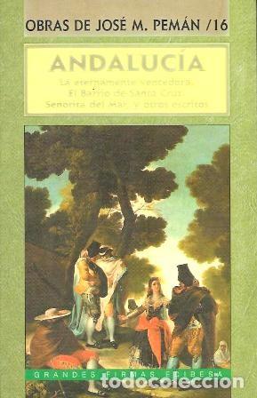 Libros de segunda mano: OBRAS DE JOSE MARIA PEMAN TOMO XVI - ANDALUCIA - A-PEMAN-117