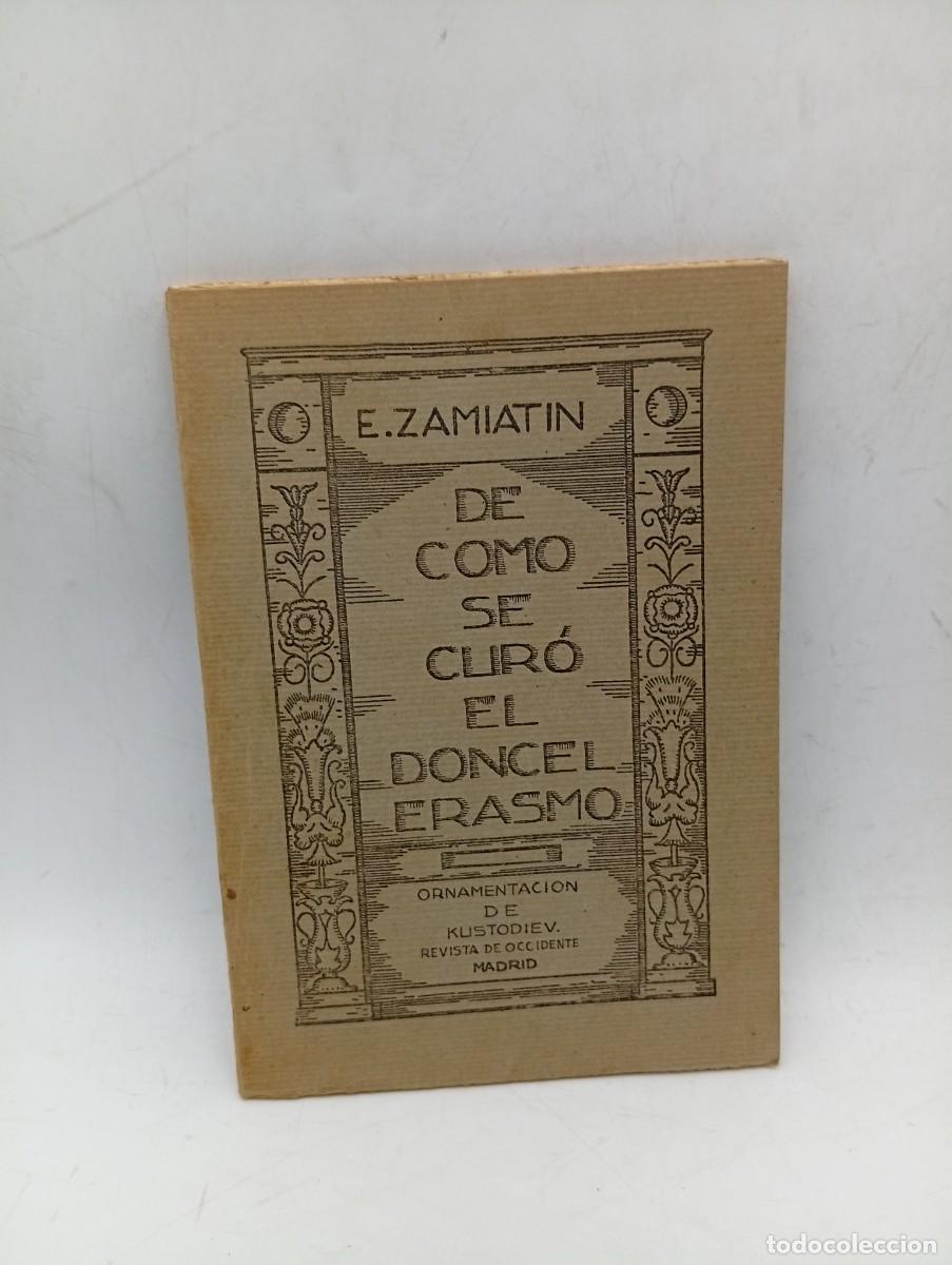 Libros de segunda mano: DE COMO SE CURO EL DONCEL ERASMO. E. ZAMIATIN. PAGS : 46.