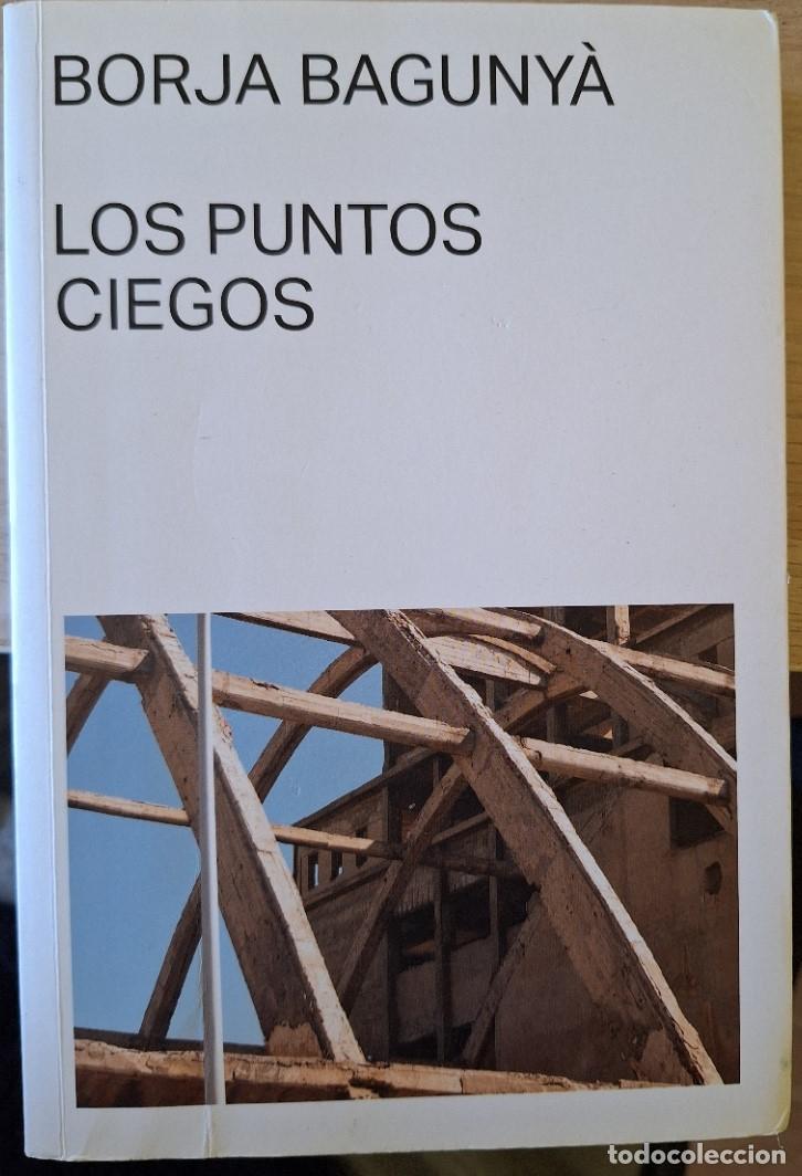 Libros de segunda mano: LOS PUNTOS CIEGOS. - BAGUNYA, Borja.