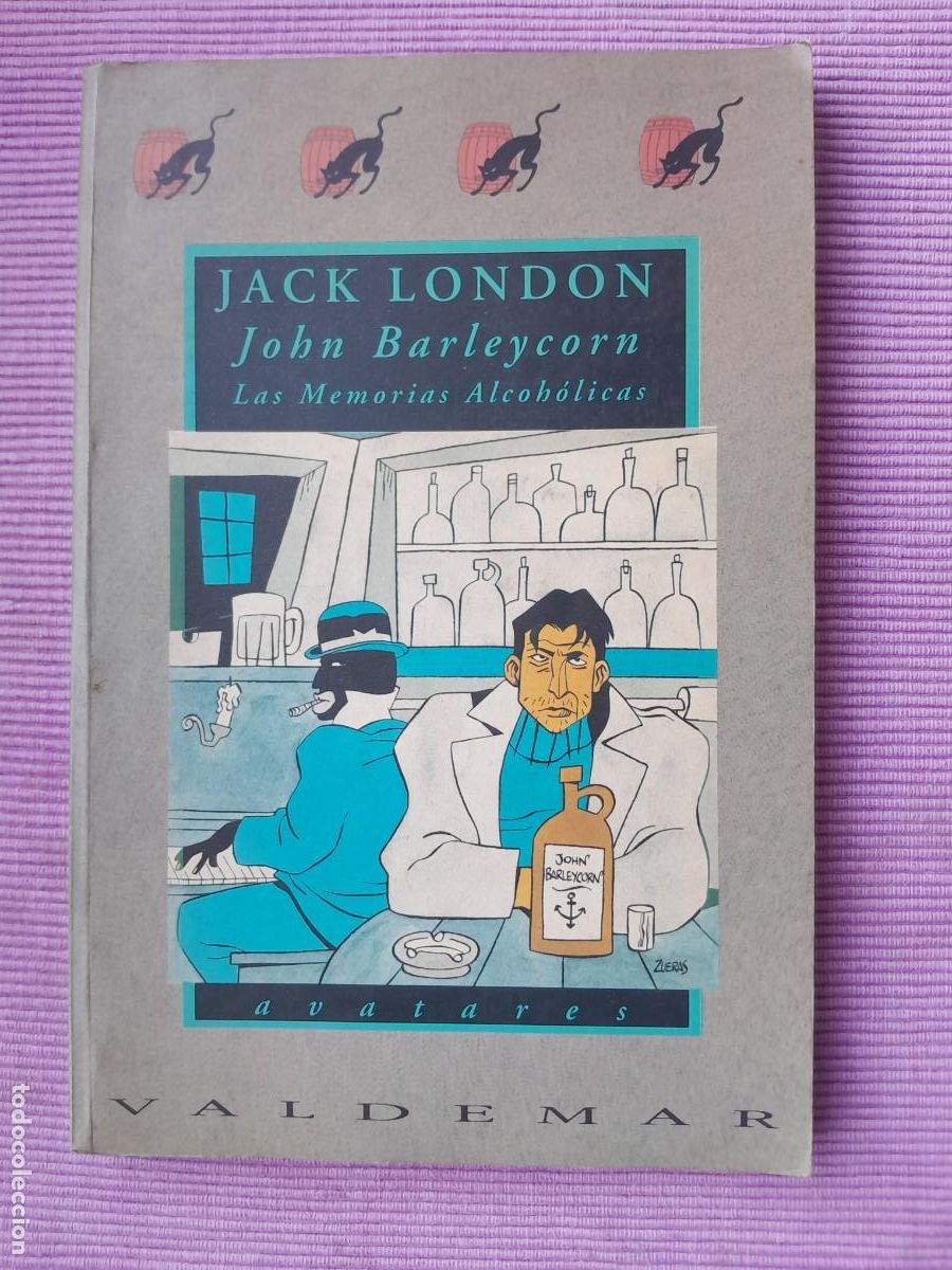 Libros de segunda mano: JACK LONDON JOHN BARLEYCORN LAS MEMORIAS ALCOHOLICAS. AVATARES VALDEMAR 1992.