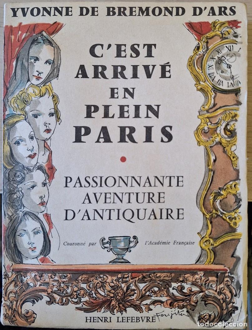 Libros de segunda mano: C&acute;EST ARRIVE EN PLEIN PARIS. PASSIONNANTE AVENTURE D&acute;ANTIQUAIRE. - BREMOND D&acute;ARS, Yvonne de.