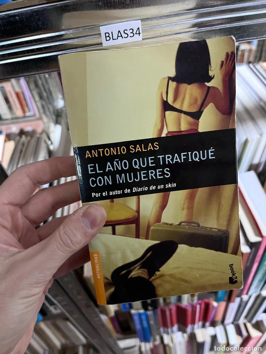 Libros de segunda mano: BLAS34 &mdash; El a&ntilde;o que trafiqu&eacute; con mujeres &mdash; Antonio Salas &mdash;