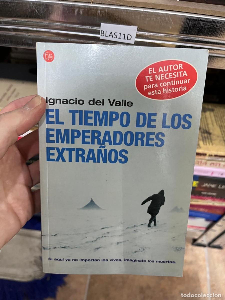 Libros de segunda mano: BLAS11D &mdash; El tiempo de los emperadores extra&ntilde;os &mdash; Ignacio del Valle &mdash; Alfaguara