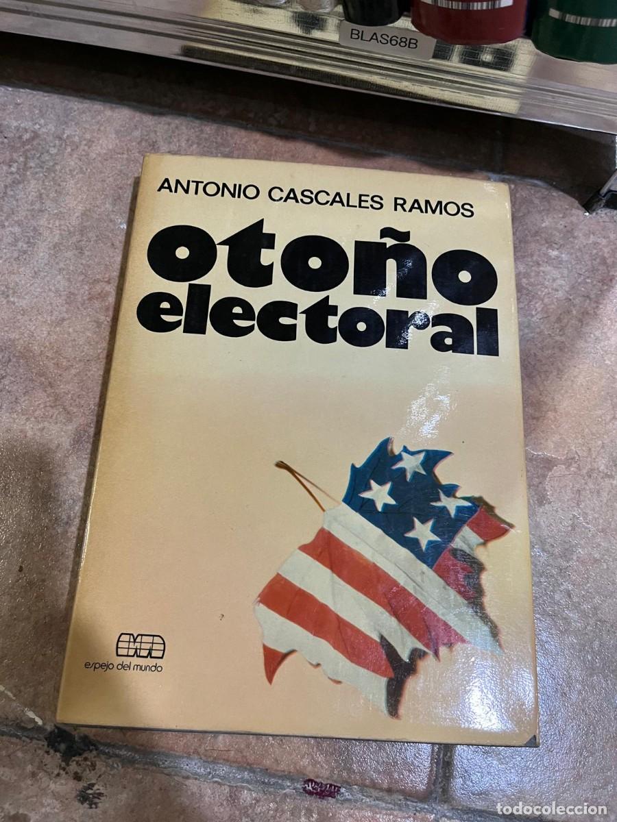 Libros de segunda mano: BLAS68B &mdash; Oto&ntilde;o electoral &mdash; Antonio Cascales Ramos &mdash; Espejo del Mundo &mdash;