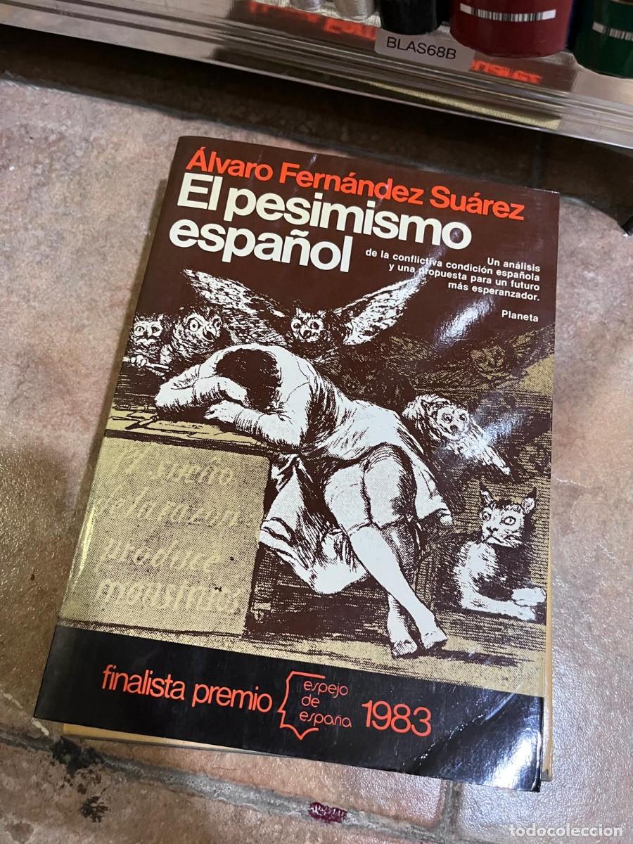 Libros de segunda mano: BLAS68B &mdash; El pesimismo espa&ntilde;ol &mdash; &Aacute;lvaro Fern&aacute;ndez Su&aacute;rez &mdash; Planeta