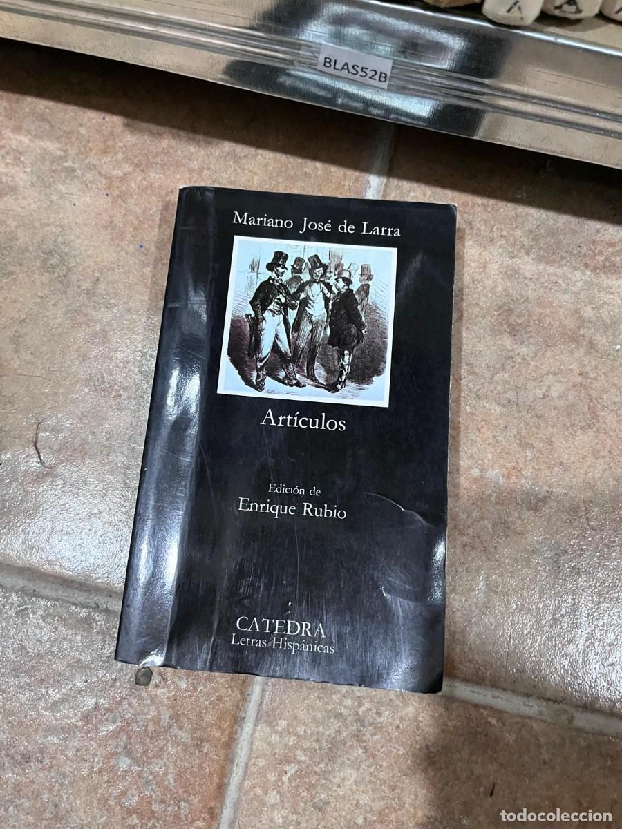 Libros de segunda mano: BLAS52B &mdash; Art&iacute;culos &mdash; Mariano Jos&eacute; de Larra (ed. Enrique Rubio) &mdash; C&aacute;tedra