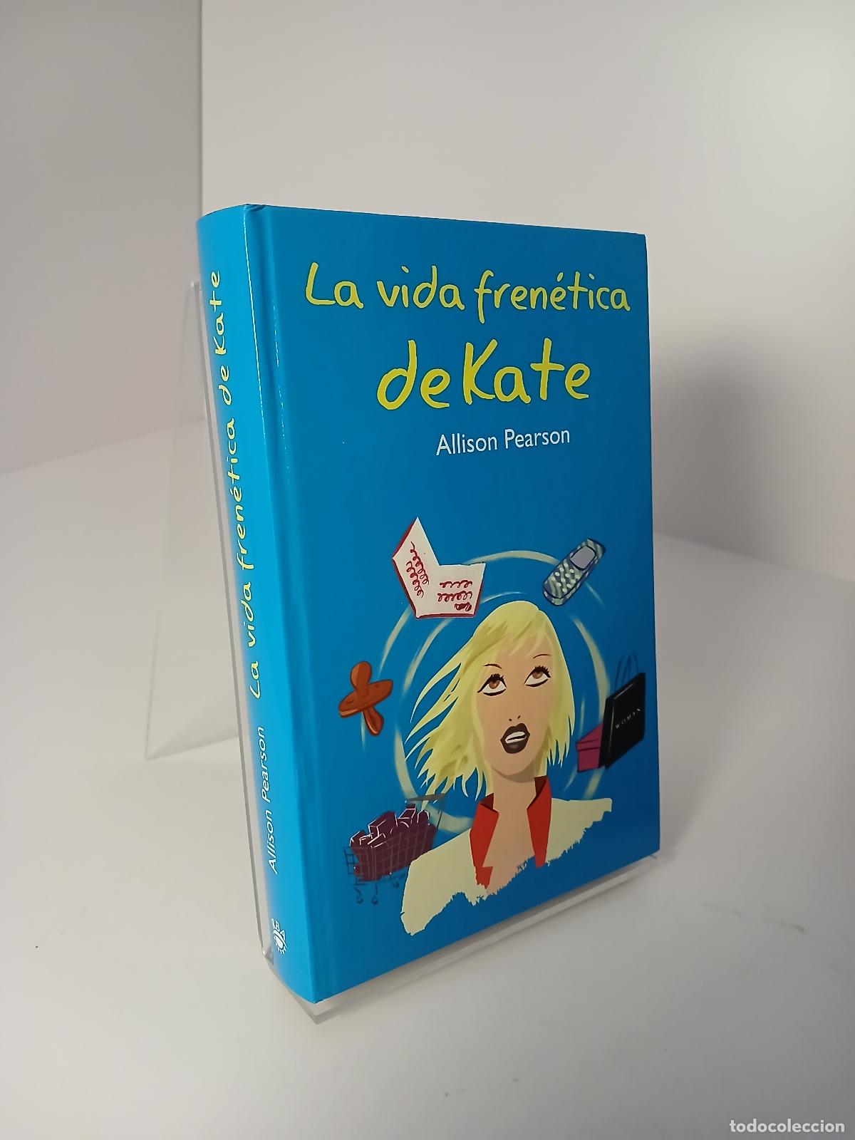 Libros de segunda mano: La Vida fren&eacute;tica de Kate - Allison Pearson