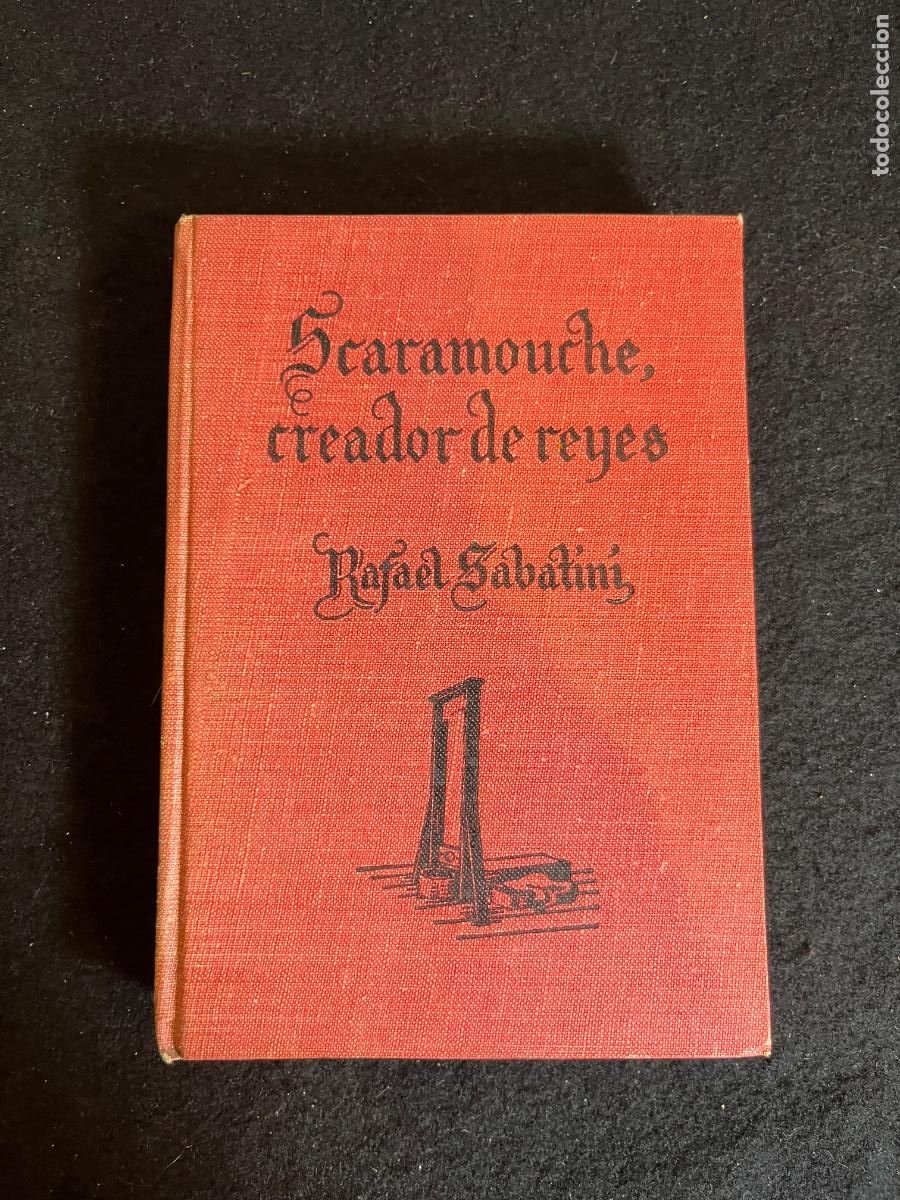 Second hand books: Scaramouche Creador de Reyes Rafael Sabatini Editorial Molino Novela Aventuras Vintage Tela Roja
