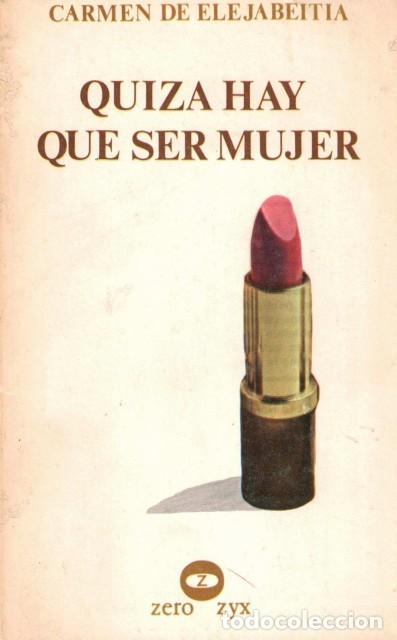 Libros de segunda mano: Quiz&aacute; Hay Que Ser Mujer - Carmen de Elejabeitia - Zero - Biblioteca de Bolsillo, N&ordm; 51