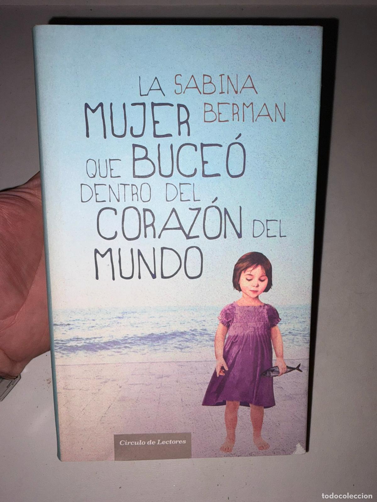 Libros de segunda mano: LA MUJER QUE BUCEO DENTRO DEL CORAZON DEL MUNDO. - BERMAN, Sabina.