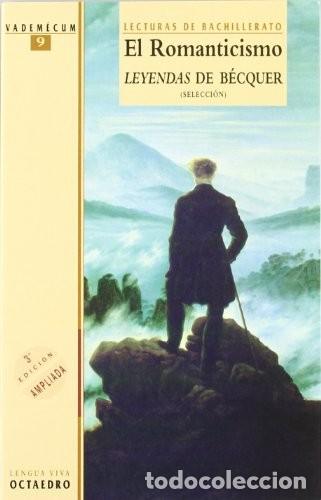 Libros de segunda mano: El Romanticismo. Leyendas de B&eacute;cquer: Lecturas de Bachillerato - B&eacute;cquer - Octaedro - Vadem&eacute;cum, N&ordm;