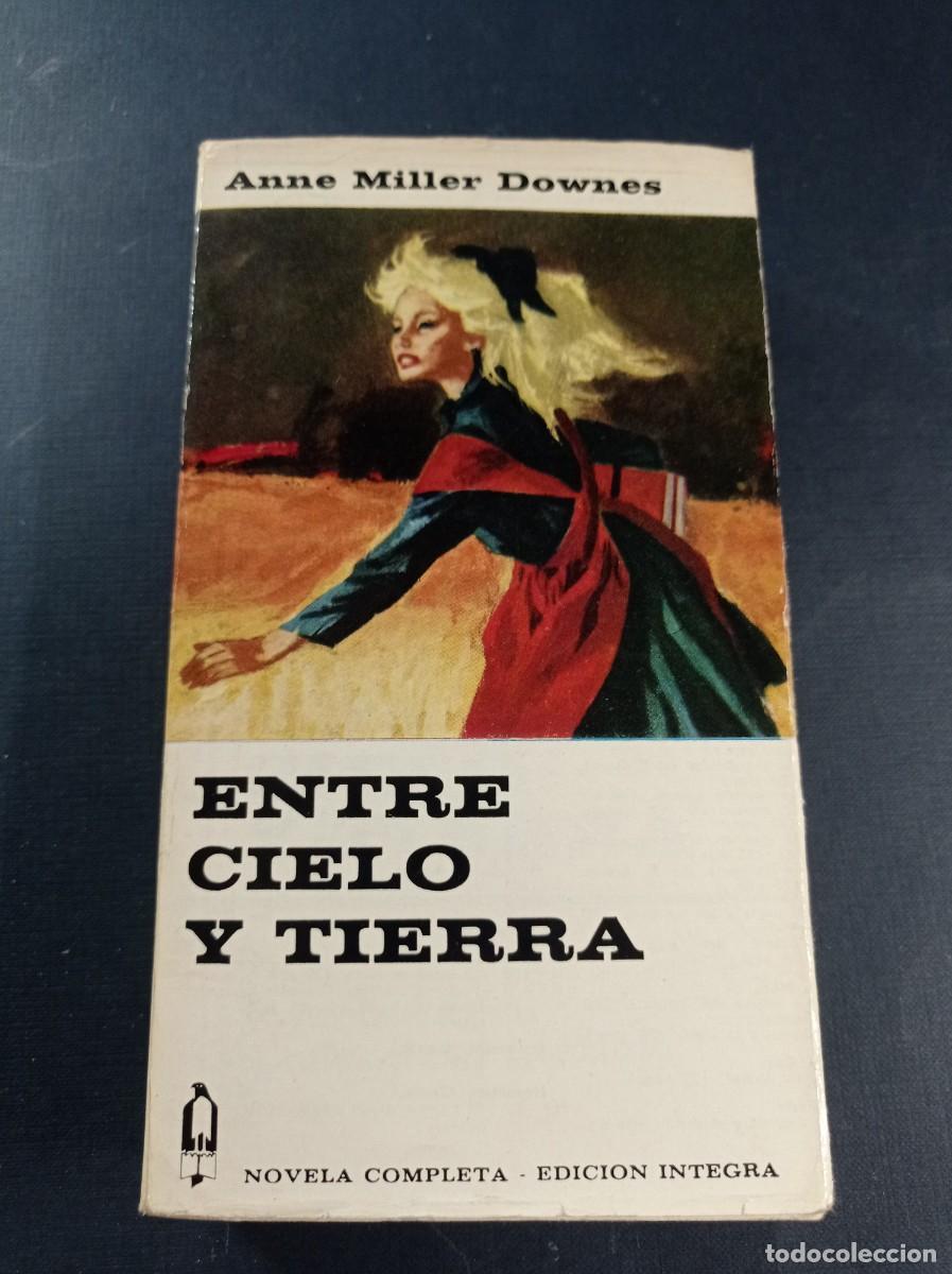 Libros de segunda mano: ENTRE EL CIELO Y LA TIERRA. ANNE MILLER DOWNES. COLECCI&Oacute;N ALCOT&Aacute;N N&ordm; 72. EDICIONES G. P. 1966 ++++++