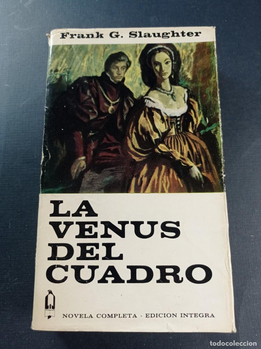 Libros de segunda mano: LA VENUS DEL CUADRO. FRANK G. SLAUGHTER. COLECCI&Oacute;N ALCOT&Aacute;N N&ordm; 10. EDICIONES G. P. 1965 ++
