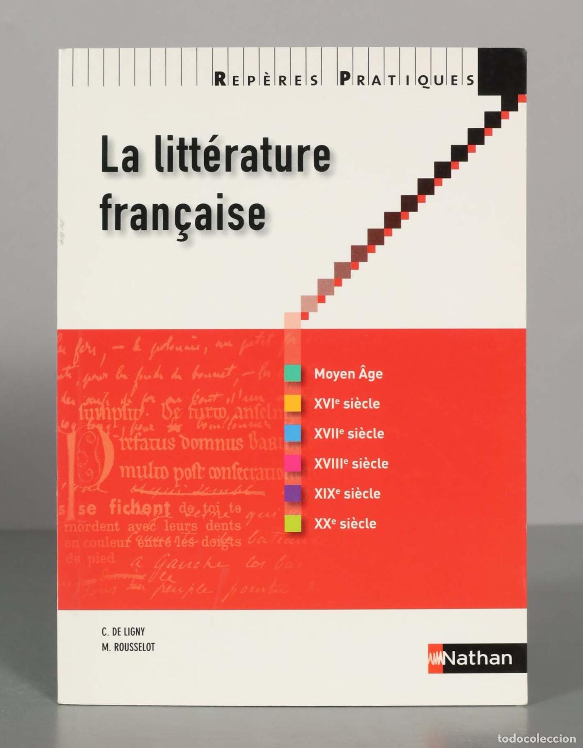 Libros de segunda mano: La litt&eacute;rature fran&ccedil;aise - C. de Ligny, M. Rousselot - Nathan