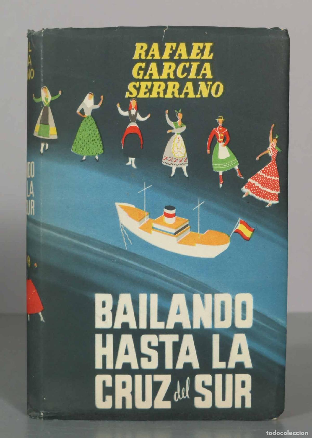 Libros de segunda mano: Bailando hasta la Cruz del Sur - Rafael Garc&iacute;a Serrano - Gr&aacute;ficas C&iacute;es