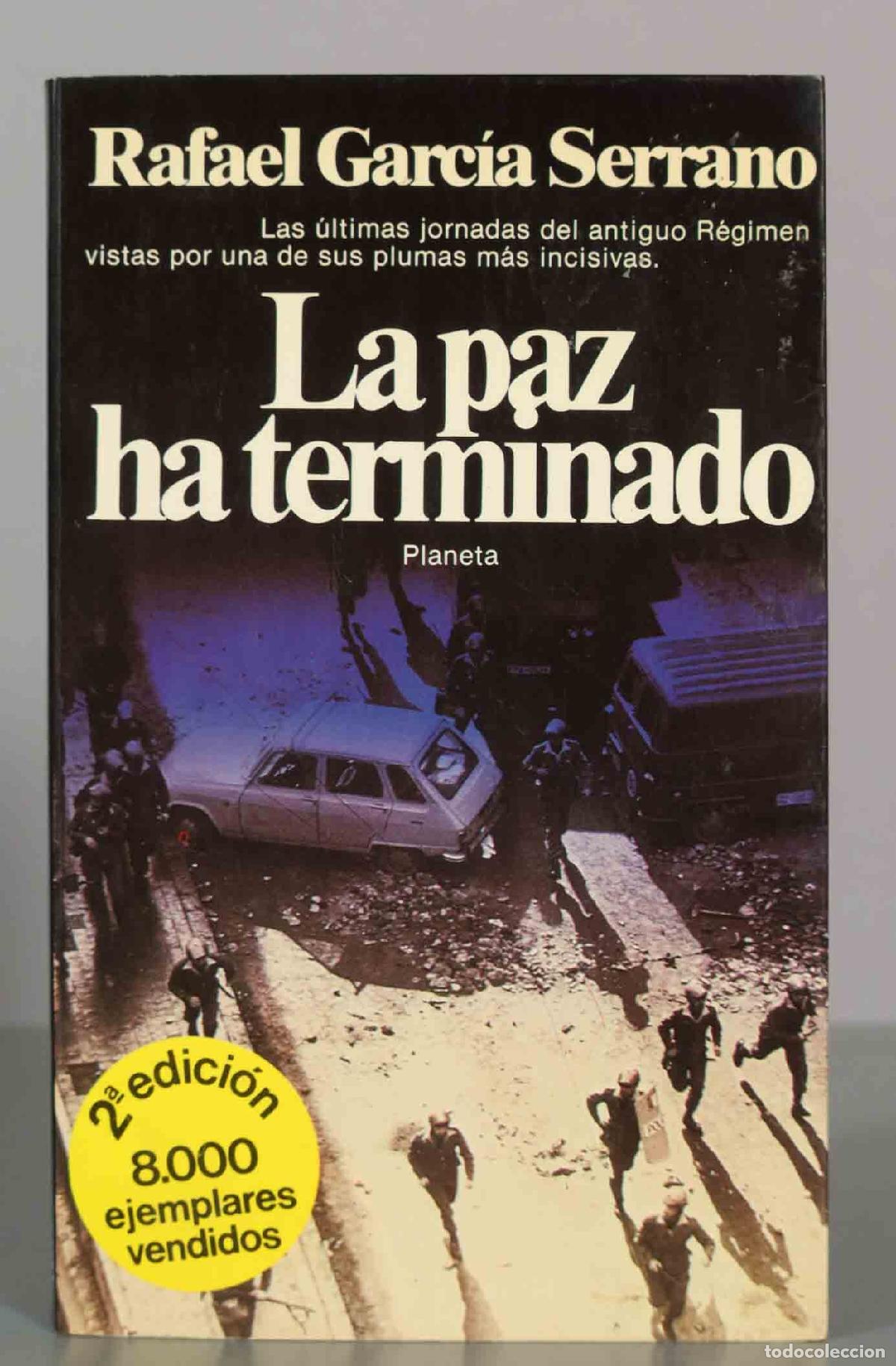 Libros de segunda mano: La paz ha terminado: Los dietarios personales - Rafael Garc&iacute;a Serrano - Editorial Planeta