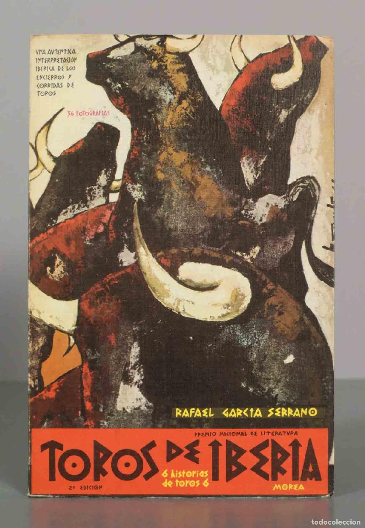 Libros de segunda mano: Los toros de Iberia: 6 historias de toros 6 - Rafael Garc&iacute;a Serrano - Ediciones Morea