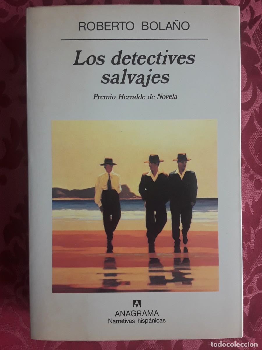 Libros de segunda mano: LOS DETECTIVES SALVAJES. ROBERTO BOLA&Ntilde;O. PRIMERA EDICI&Oacute;N 1998.