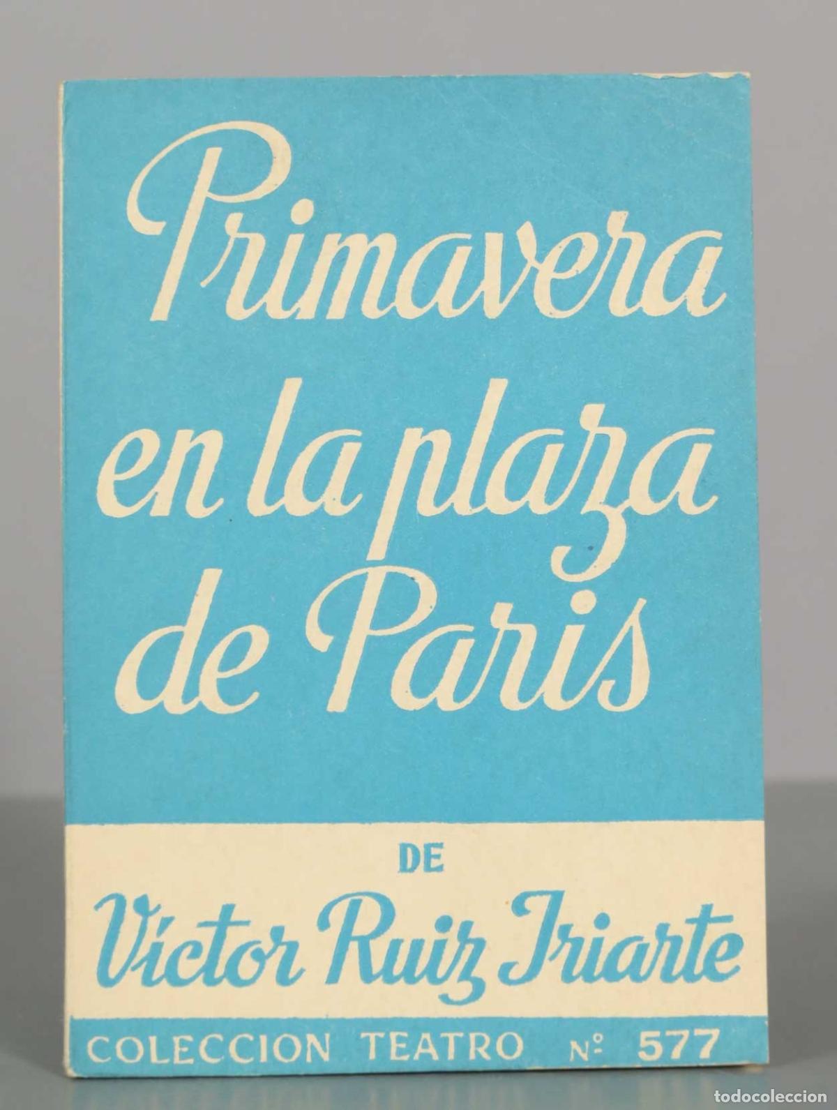 Libros de segunda mano: Primavera en la plaza de Par&iacute;s - V&iacute;ctor Ruiz Iriarte - Ediciones Alfil