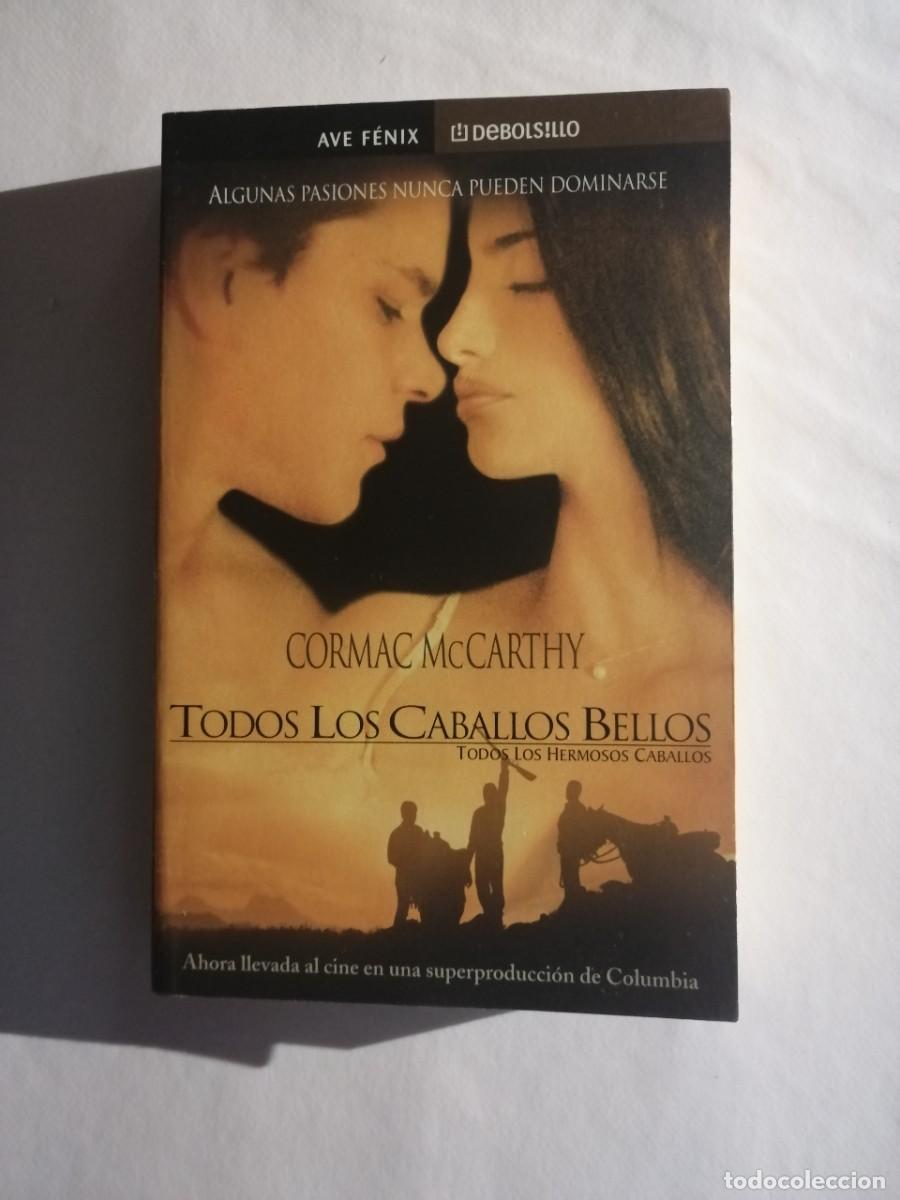 Libros de segunda mano: TODOS LOS CABALLOS BELLOS ( CORMAC MCCARTHY) PRIMERA EDICION BOLSILLO