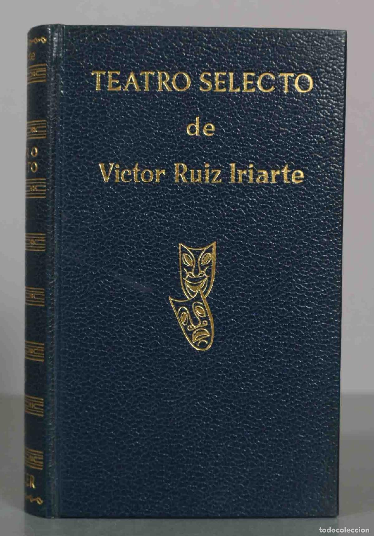 Libros de segunda mano: Teatro selecto - V&iacute;ctor Ruiz Iriarte - Editorial Escelicer