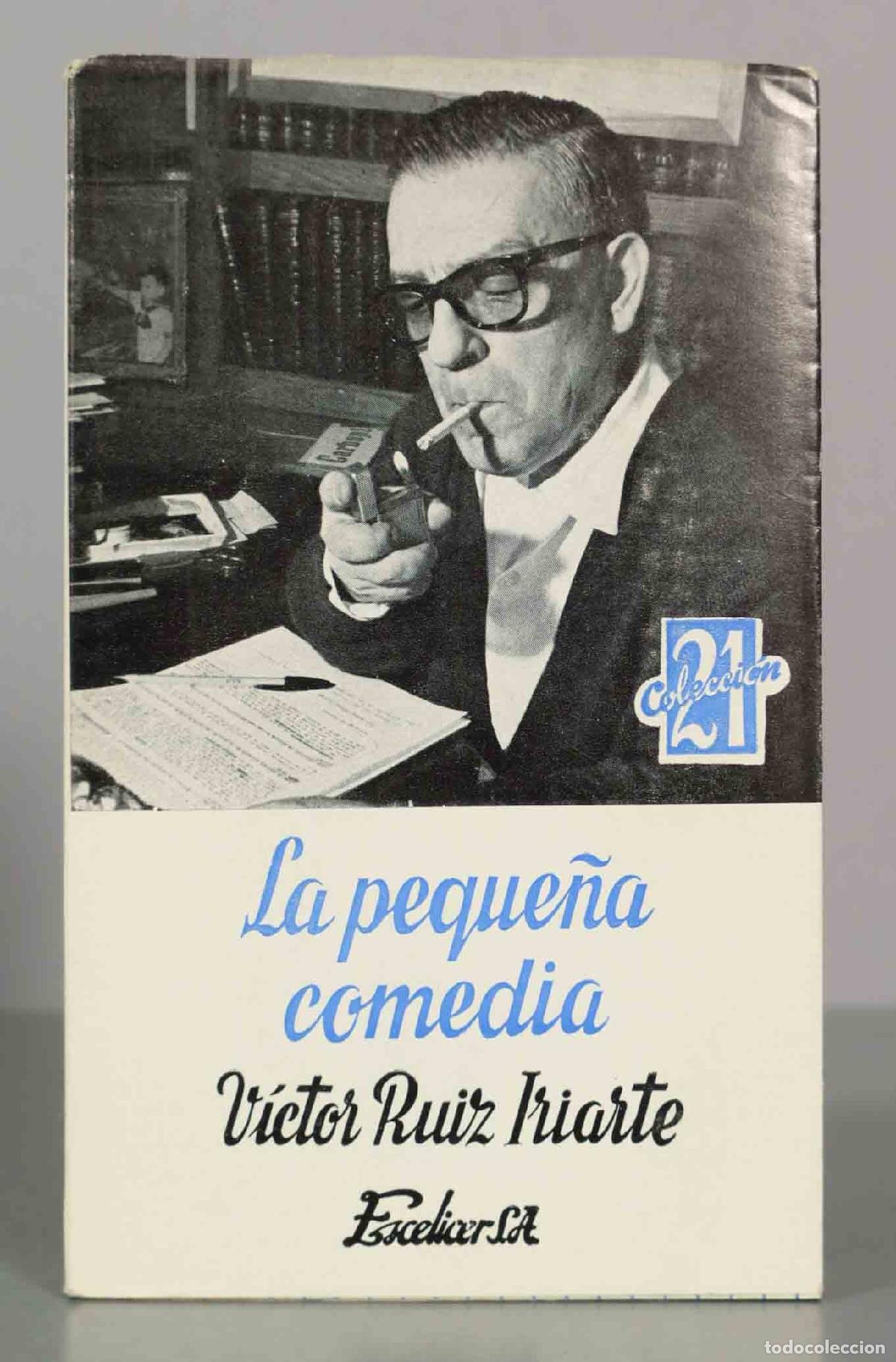 Libros de segunda mano: La peque&ntilde;a comedia - V&iacute;ctor Ruiz Iriarte - Escelicer