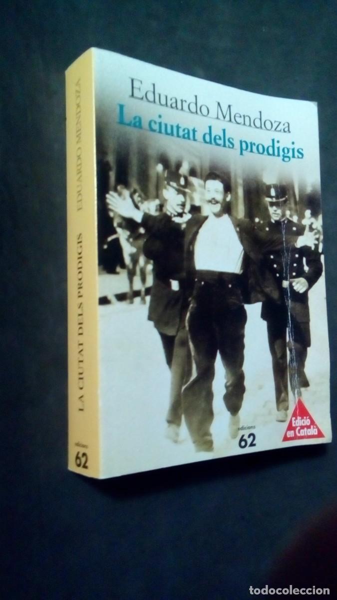 Libros de segunda mano: LA CIUTAT DELS PRODIGIS. EDUARDO MENDOZA. EDICIONS 62.-BUEN ESTADO