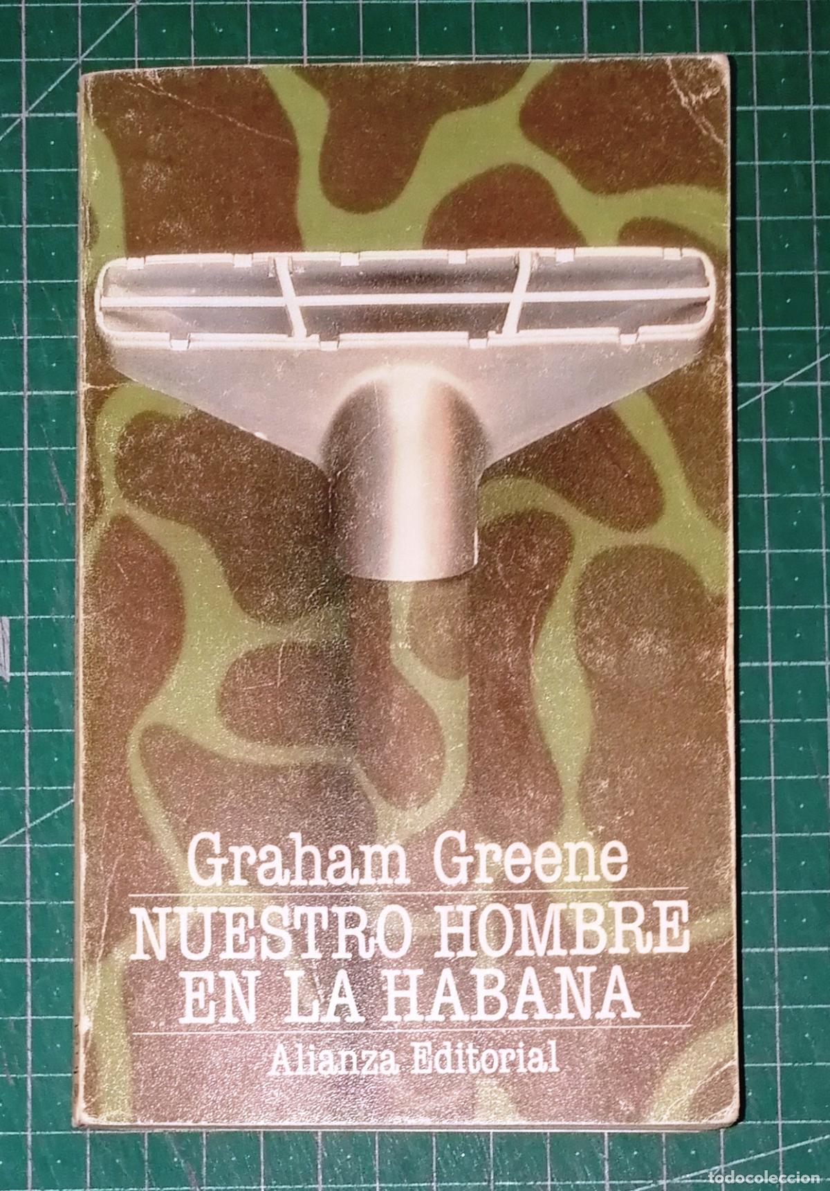 Libros de segunda mano: NUESTRO HOMBRE EN LA HABANA (El Libro de Bolsillo ; 819) / Graham Greene. - Reimp. - Alianza, 1986