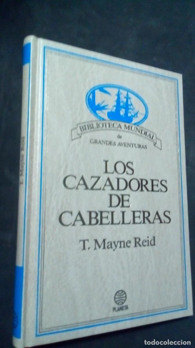 Libros de segunda mano: LOS CAZADORES DE CABELLERAS. T. MAYNE REID.-COMO NUEVO-TAPA DURA