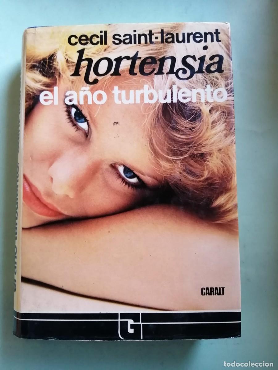 Libros de segunda mano: HORTENSIA, EL A&Ntilde;O TURBULENTO (CECIL SAINT LAURENT)