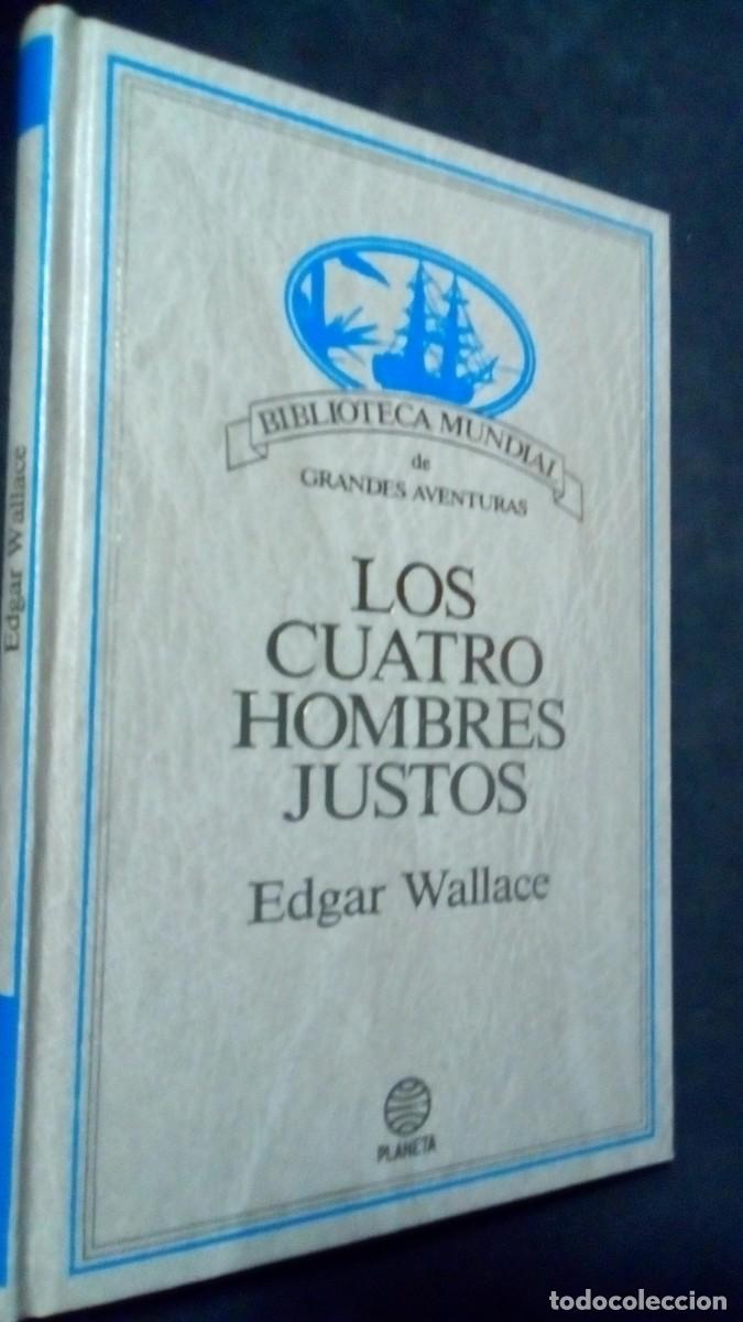 Libros de segunda mano: LOS CUATRO HOMBRES JUSTOS-EDGAR WALLACE-BIBLIOTECA MUNDIAL DE GRANDES AVENTURAS