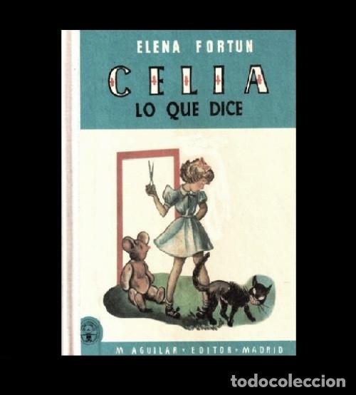 Libros de segunda mano: ELENA FORTUN. CELIA LO QUE DICE. ILUSTRADO. EDITORIAL AGUILAR. [COMO NUEVO].