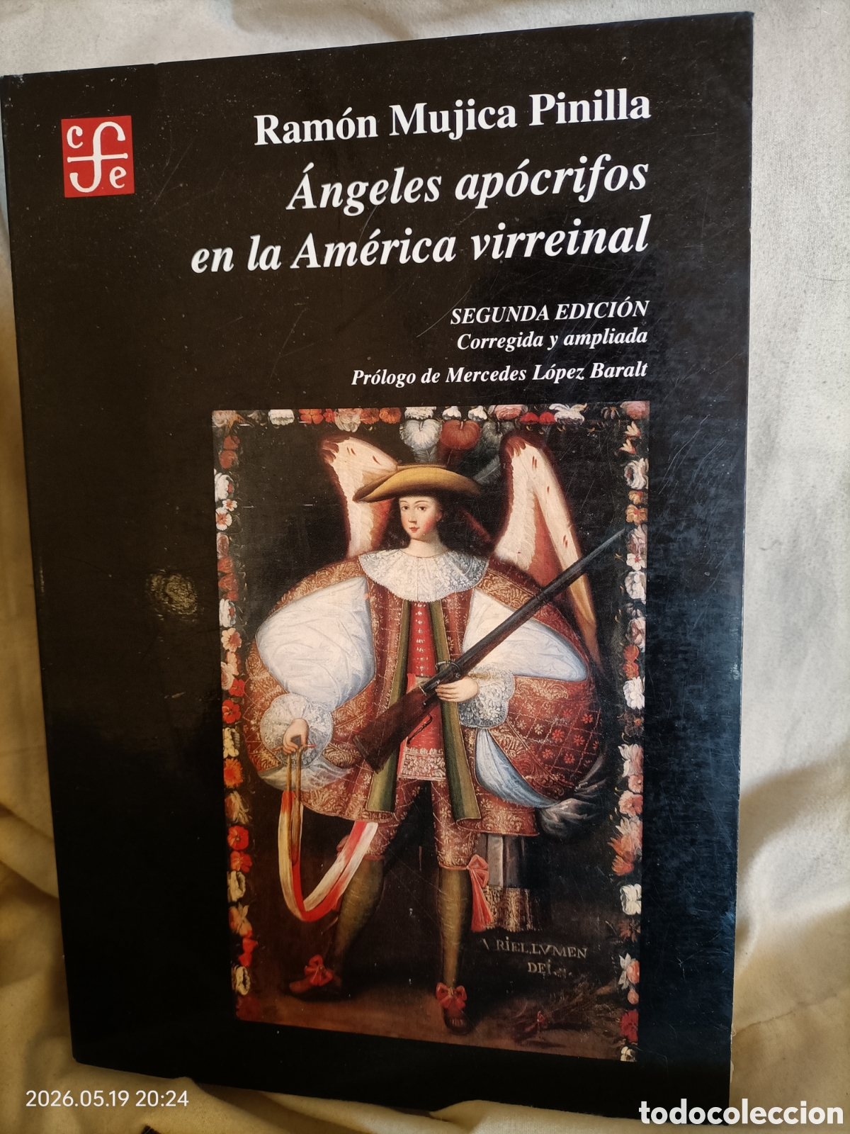 Livres d'occasion: ANGELES AP&Oacute;CRIFOS EN LA AM&Eacute;RICA VIRREINAL.- Ram&oacute;n Mujica Pinilla.F.C.E., Lima 1996 574 pgs.