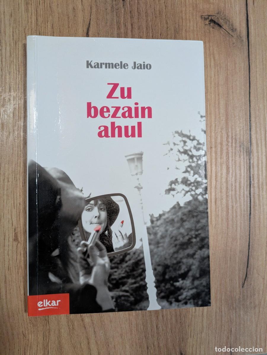 Livres d'occasion: Novela Euskera. Zu bezain ahul. Karmele Jaio