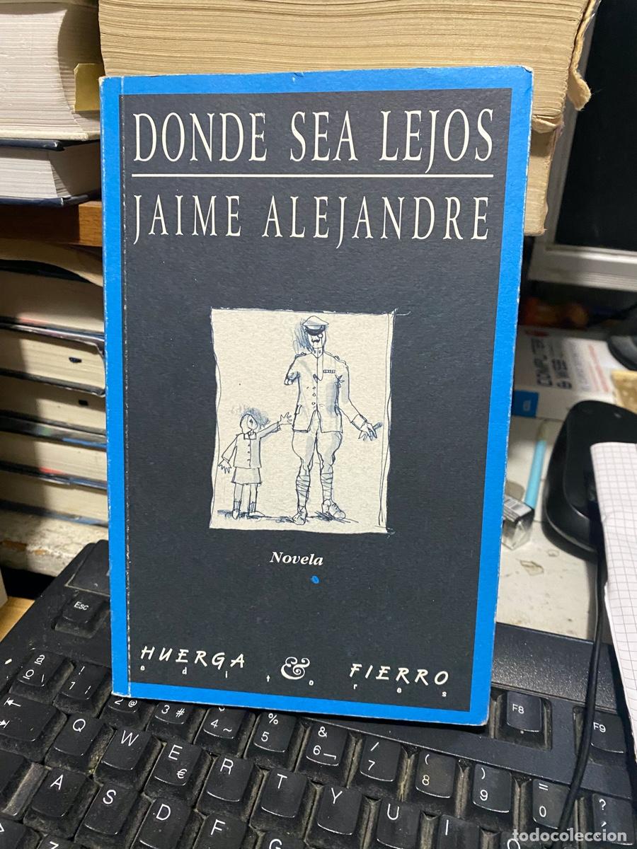 Libros de segunda mano: donde sea lejos, Jaime Alejandre, edt. huerga e fierro