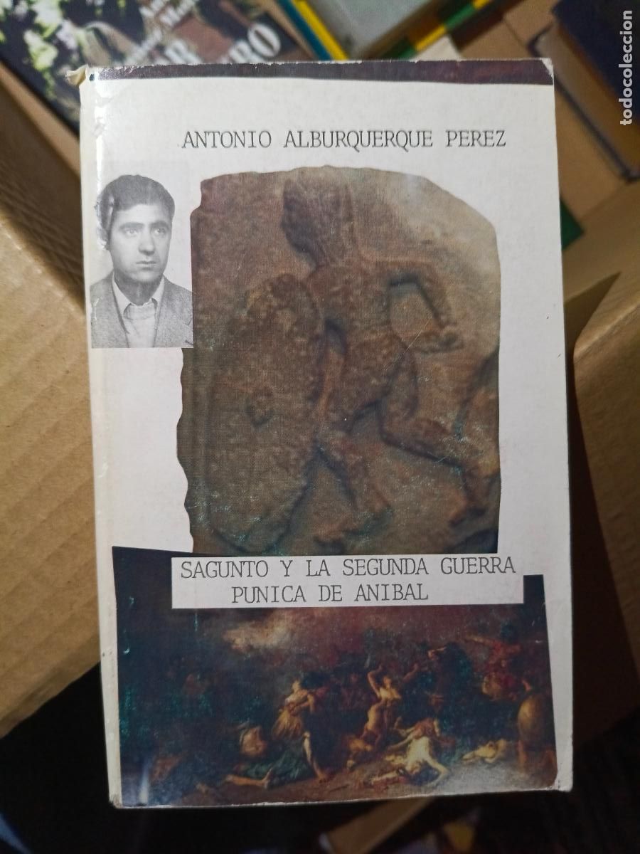 Libros de segunda mano: Antonio Alburquerque. Sagunto y la segunda Guerra P&uacute;nica de Anibal