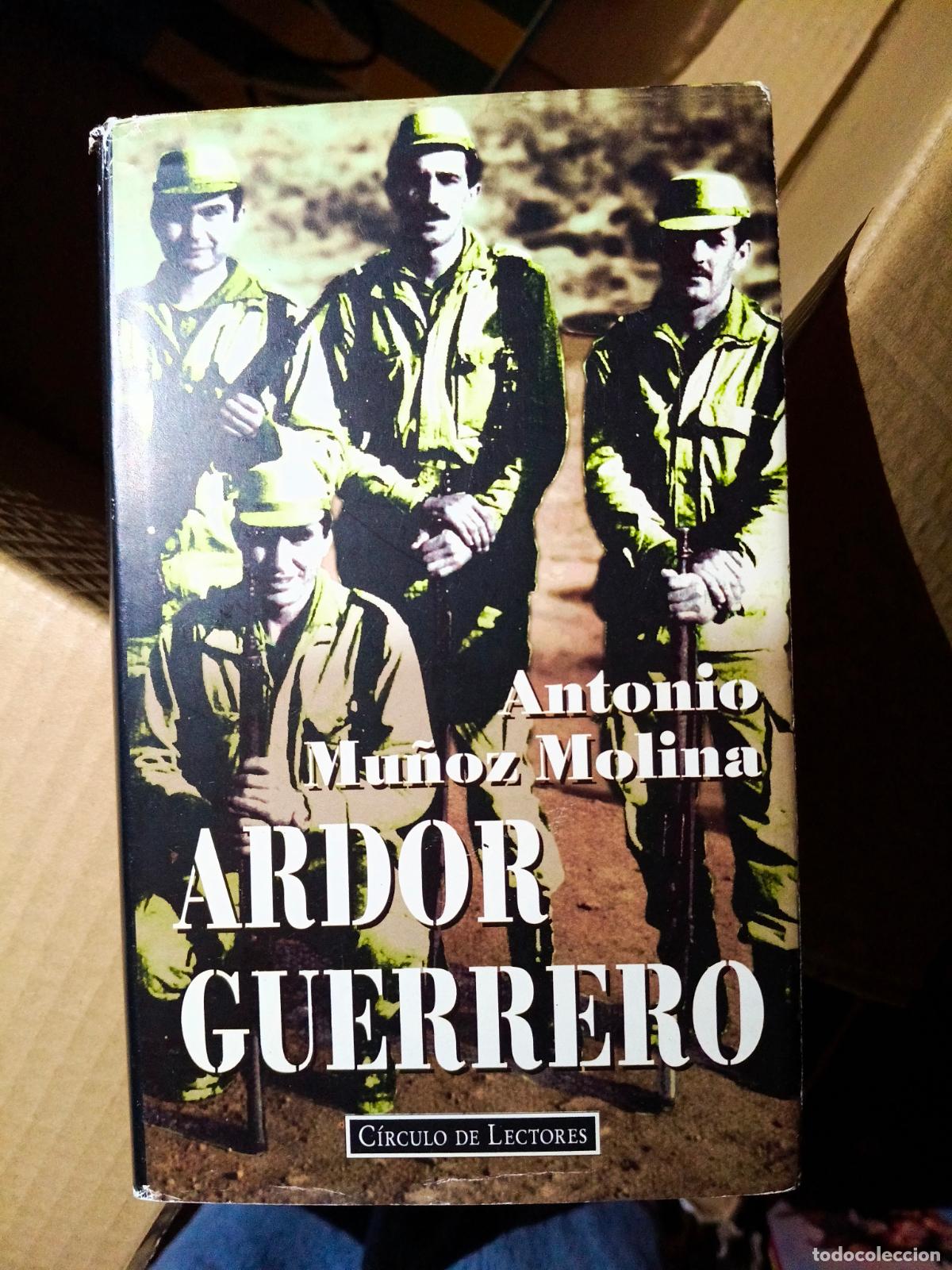 Libros de segunda mano: Ardor guerrero. Una memoria militar / Antonio Mu&ntilde;oz Molina.