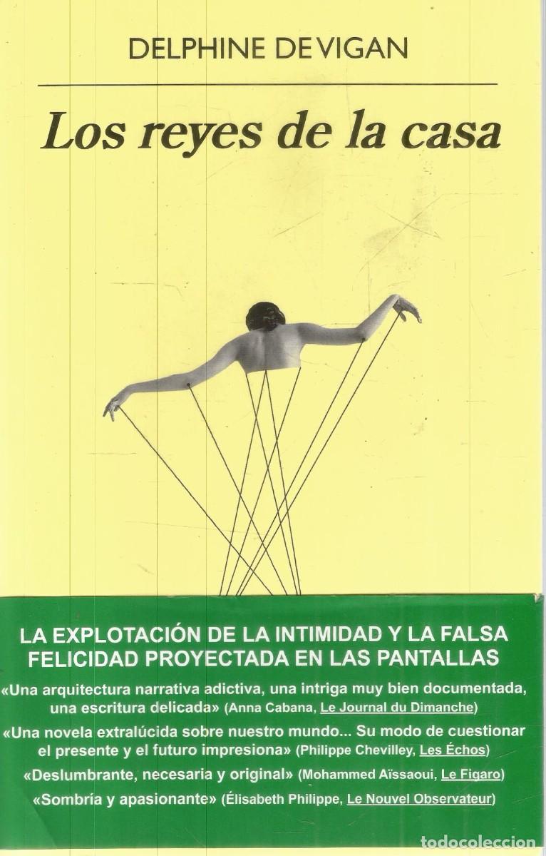 Libros de segunda mano: DELPHINE DE VIGAN. LOS REYES DE LA CASA. ANAGRAMA. PRIMERA EDICION.