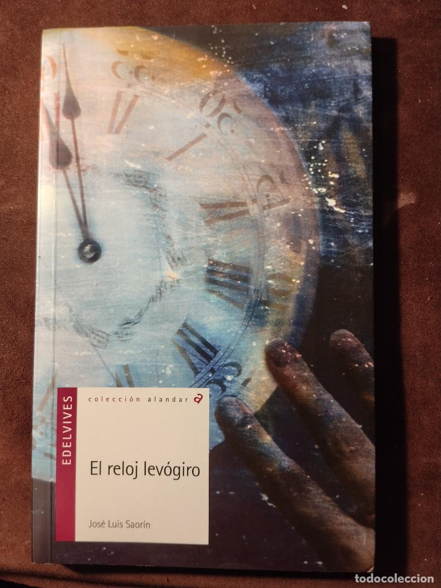 Libros de segunda mano: El reloj lev&oacute;giro &ndash; Jos&eacute; Luis Saor&iacute;n &ndash; Edelvives &ndash; Colecci&oacute;n Alandar
