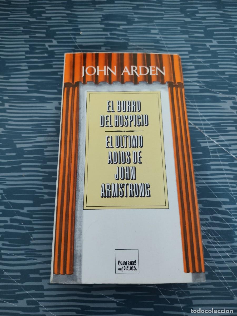 Libros de segunda mano: EL BURRO DEL HOSPICIO,EL &Uacute;LTIMO ADIOS DE JOHN AMSTRONG,JOHN ARDEN, EDICUSA,1974,269 P&Aacute;GINAS.