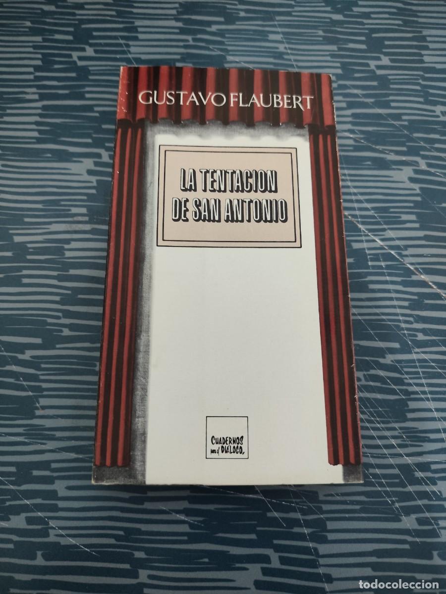Libros de segunda mano: LA TENTACI&Oacute;N DE SAN ANTONIO, GUSTAVO FLAUBERT,EDICUSA,1975,319 P&Aacute;GINAS.