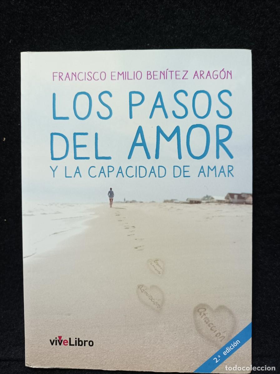 Libros de segunda mano: Los pasos del amor y la capacidad de amar - Ben&iacute;tez Arag&oacute;n, Francisco Emilio