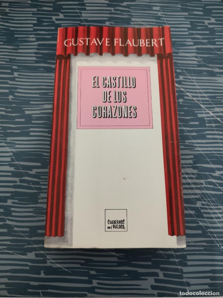 Libros de segunda mano: EL CASTILLO DE LOS CORAZONES,GUSTAVE FLAUBERT ,EDICUSA,1975,271 P&Aacute;G.