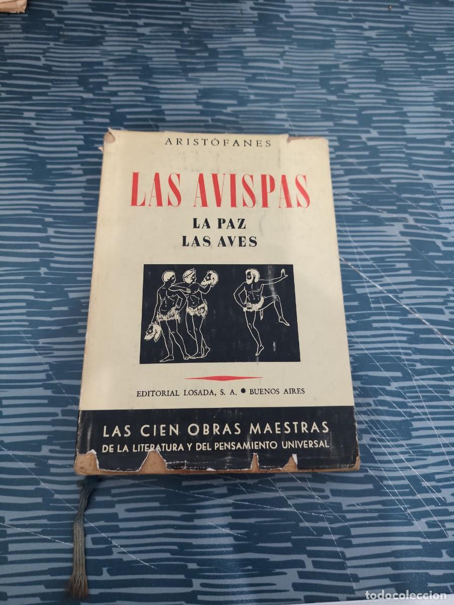 Libros de segunda mano: LAS AVISPAS,LA PAZ,LAS AVES, ARIST&Oacute;FANES, EDITORIAL LOSADA,1944,233 P&Aacute;GINAS M