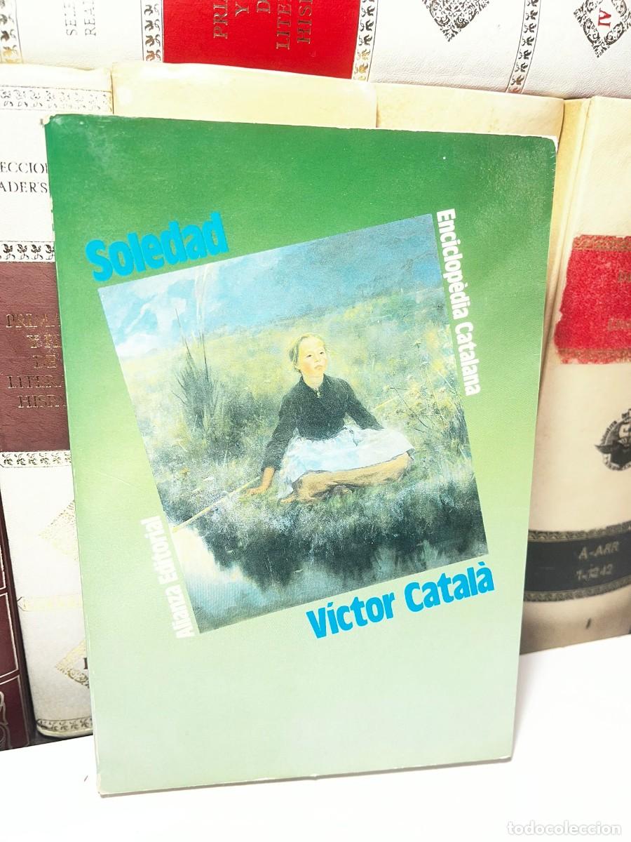 Libros de segunda mano: SOLEDAD. V&iacute;ctor Catal&aacute;. Alianza Editorial. Enciclopedia Catalana.1986.