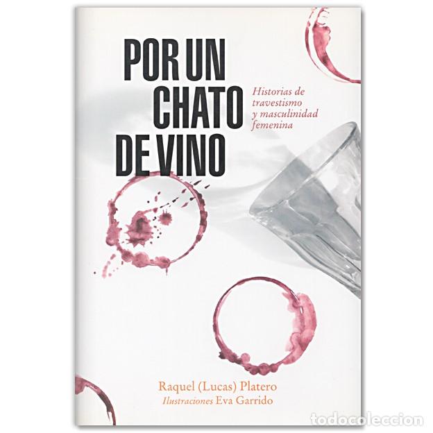 Libros de segunda mano: POR UN CHATO DE VINO Raquel (Lucas) Platero